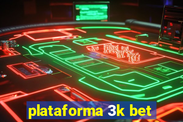 plataforma 3k bet